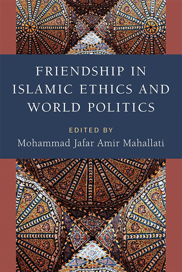 friendship in islamic ethics and world politics